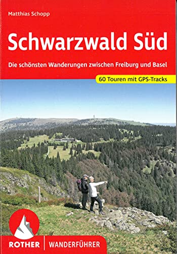 Schwarzwald Süd: Die schönsten Wanderungen zwischen...