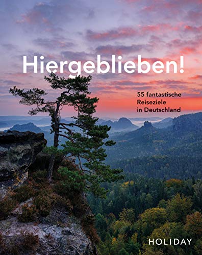 HOLIDAY Reisebuch: Hiergeblieben! – 55 fantastische...