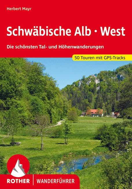 Schwäbische Alb West: Die schönsten Tal- und...